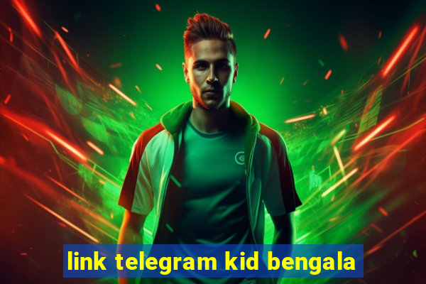 link telegram kid bengala